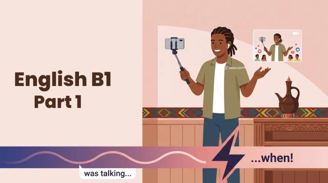 እንግሊዝኛ B1 ክፍል 1፡ የመካከለኛ ደረጃ ማጠናከሪያ እና ትረካ
